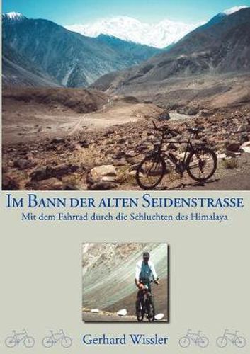 Cover image for Im Bann der alten Seidenstrasse: Mit dem Fahrrad durch die Schluchten des Himalaya