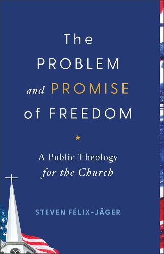 Cover image for The Problem and Promise of Freedom