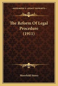 Cover image for The Reform of Legal Procedure (1911)