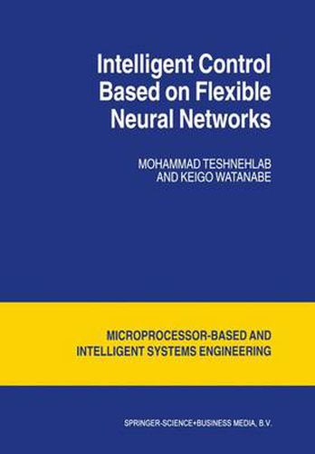 Cover image for Intelligent Control Based on Flexible Neural Networks