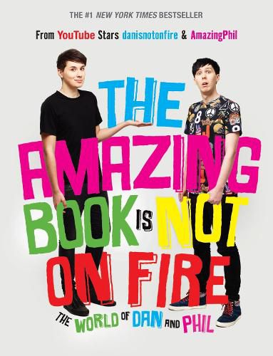 Cover image for The Amazing Book Is Not on Fire: The World of Dan and Phil