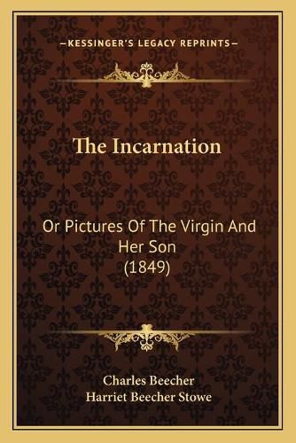 The Incarnation: Or Pictures of the Virgin and Her Son (1849)