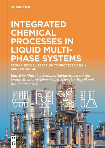 Cover image for Integrated Chemical Processes in Liquid Multiphase Systems: From Chemical Reaction to Process Design and Operation