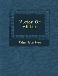 Cover image for Victor or Victim