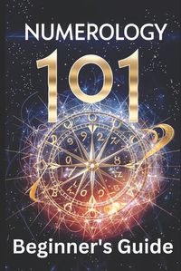 Cover image for Numerology 101 Beginner's Guide