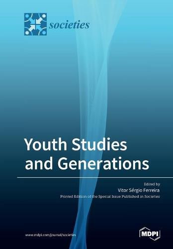 Cover image for Youth Studies and Generations: Values, Practices and Discourses on Generations