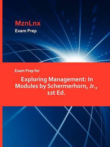 Cover image for Exam Prep for Exploring Management: In Modules by Schermerhorn, JR., 1st Ed.