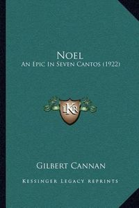 Cover image for Noel: An Epic in Seven Cantos (1922)