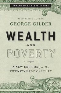 Cover image for Wealth and Poverty: A New Edition for the Twenty-First Century