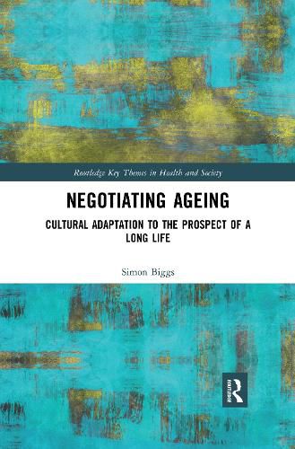 Cover image for Negotiating Ageing: Cultural Adaptation to the Prospect of a Long Life