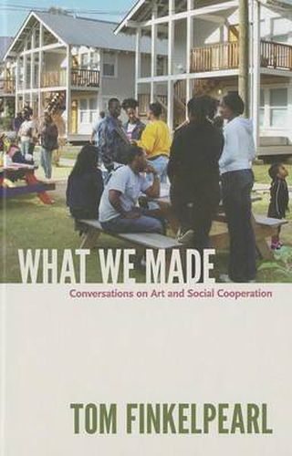 What We Made: Conversations on Art and Social Cooperation