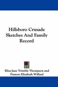 Cover image for Hillsboro Crusade Sketches and Family Record