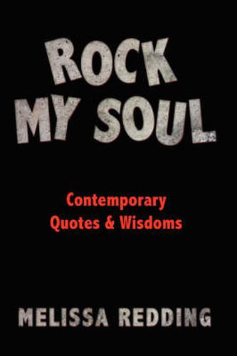 Cover image for Rock My Soul: Comptemporary Quotes and Wisdoms