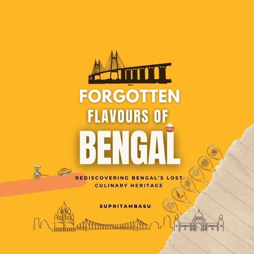 Cover image for Forgotten Flavours of Bengal
