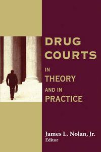 Cover image for Drug Courts: In Theory and in Practice