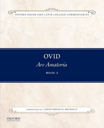 Cover image for Ovid, Ars Amatoria Book Three: Commentary by Christopher M. Brunelle