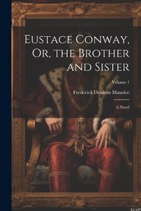 Cover image for Eustace Conway, Or, the Brother and Sister