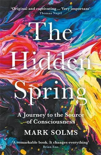 Cover image for The Hidden Spring: A Journey to the Source of Consciousness