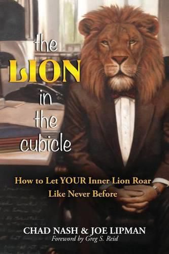 Cover image for The Lion In The Cubicle: How To Let Your Inner Lion Roar Like Never Before