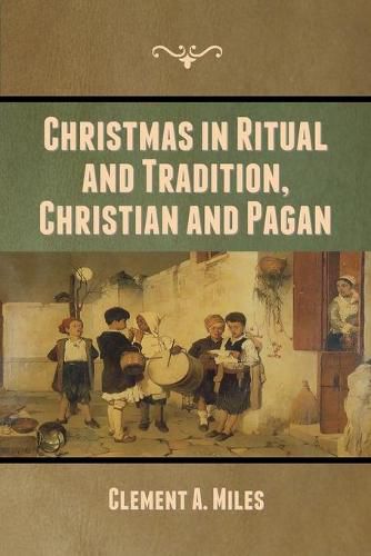 Cover image for Christmas in Ritual and Tradition, Christian and Pagan