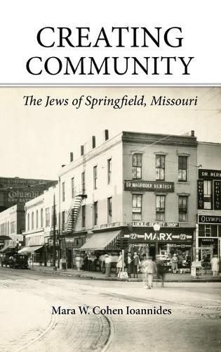 Cover image for Creating Community: The Jews of Springfield, Missouri