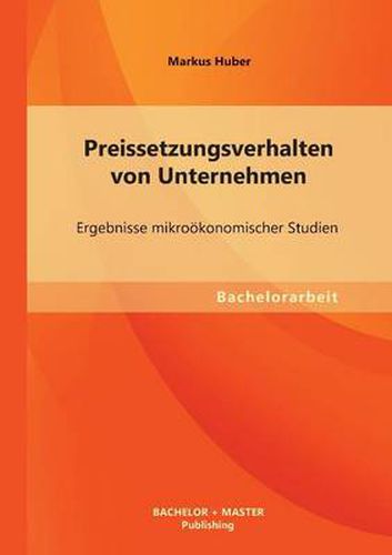 Cover image for Preissetzungsverhalten von Unternehmen: Ergebnisse mikrooekonomischer Studien