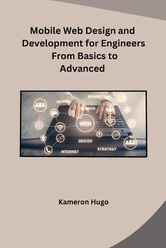 Cover image for Mobile Web Design and Development for Engineers From Basics to Advanced