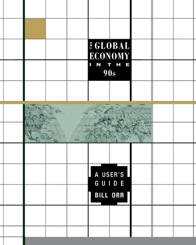 Cover image for The Global Economy in the 90s: A User's Guide