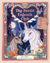 Cover image for The Secret Unicorn Club: Discover the Hidden Book Within a Book!