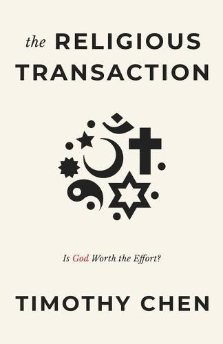 Cover image for The Religious Transaction: Is God Worth the Effort?