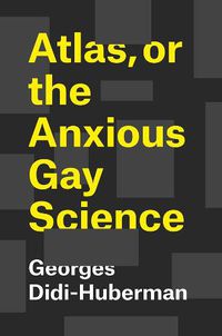 Cover image for Atlas, or the Anxious Gay Science