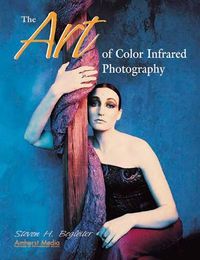 Cover image for The Art of Color Infrared Photography