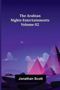 Cover image for The Arabian Nights Entertainments - Volume 02