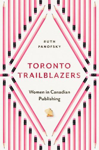 Cover image for Toronto Trailblazers: Women in Canadian Publishing