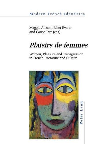 Cover image for Plaisirs de femmes: Women, Pleasure and Transgression in French Literature and Culture