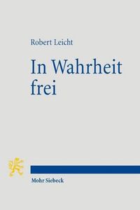 Cover image for In Wahrheit frei: Protestantische Profile und Positionen