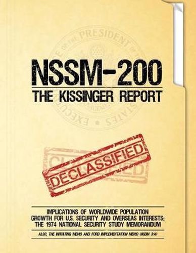 Cover image for NSSM 200 The Kissinger Report: Implications of Worldwide Population Growth for U.S. Security and Overseas Interests; The 1974 National Security Study Memorandum