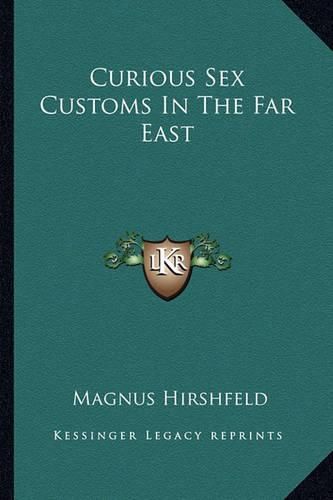 Cover image for Curious Sex Customs in the Far East