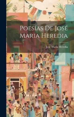 Cover image for Poesias De Jose Maria Heredia