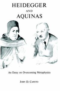 Cover image for Heidegger and Aquinas: An Essay on Overcoming Metaphysics