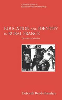 Cover image for Education and Identity in Rural France: The Politics of Schooling