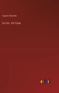 Cover image for So Fair, Yet False