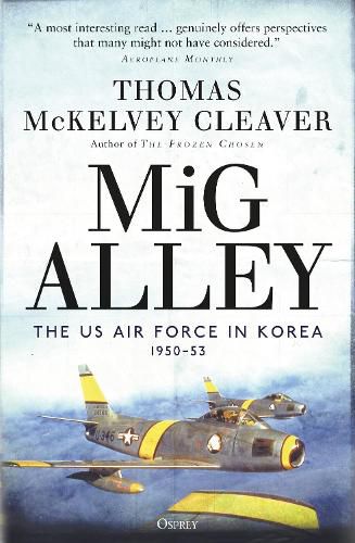 MiG Alley: The US Air Force in Korea, 1950-53