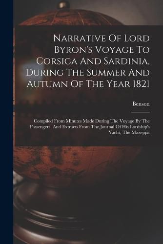 Cover image for Narrative Of Lord Byron's Voyage To Corsica And Sardinia, During The Summer And Autumn Of The Year 1821