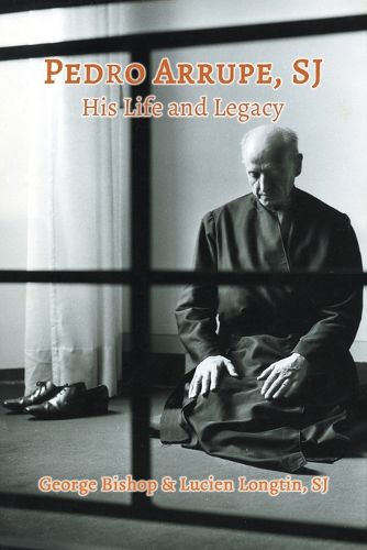 Cover image for Pedro Arrupe, SJ: His Life and Legacy