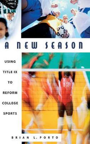 Cover image for A New Season: Using Title IX to Reform College Sports