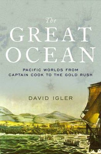 Cover image for The Great Ocean: Pacific Worlds from Captain Cook to the Gold Rush