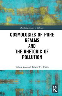 Cover image for Cosmologies of Pure Realms and the Rhetoric of Pollution