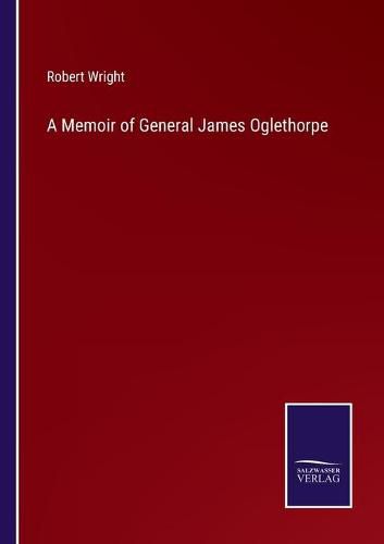 Cover image for A Memoir of General James Oglethorpe