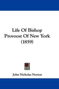 Cover image for Life Of Bishop Provoost Of New York (1859)